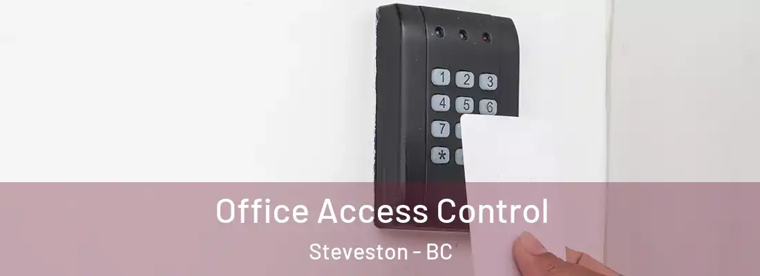  Office Access Control Steveston - BC