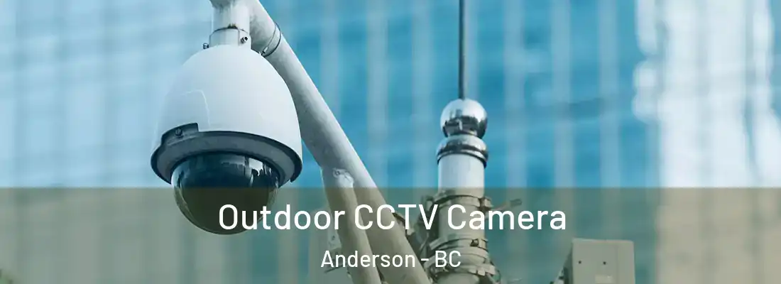  Outdoor CCTV Camera Anderson - BC