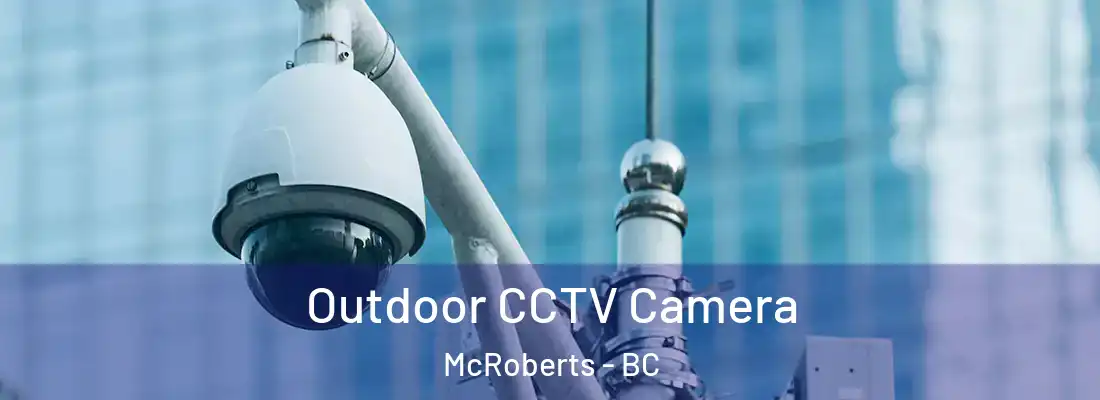 Outdoor CCTV Camera McRoberts - BC