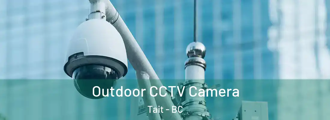  Outdoor CCTV Camera Tait - BC