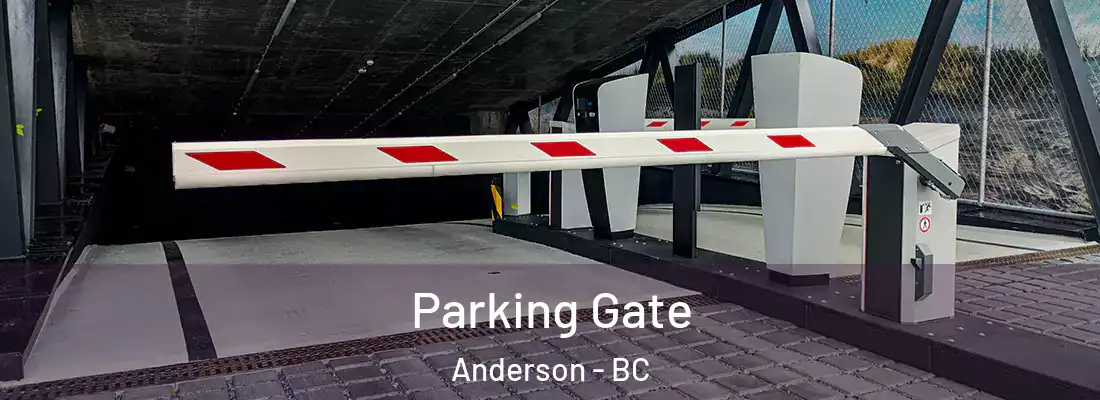  Parking Gate Anderson - BC