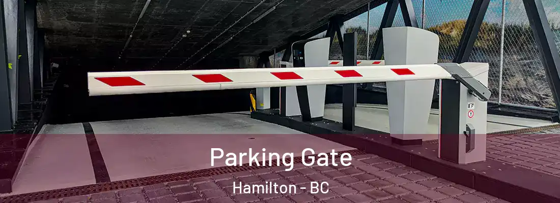  Parking Gate Hamilton - BC