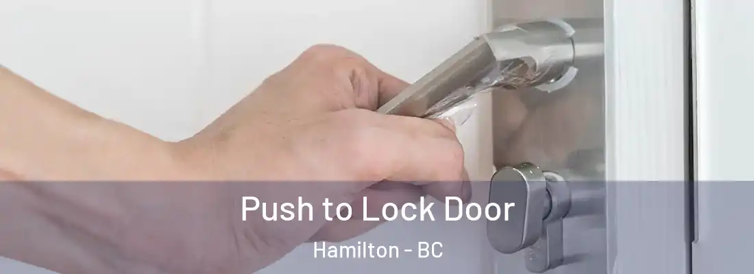 Push to Lock Door Hamilton - BC