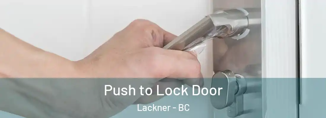  Push to Lock Door Lackner - BC
