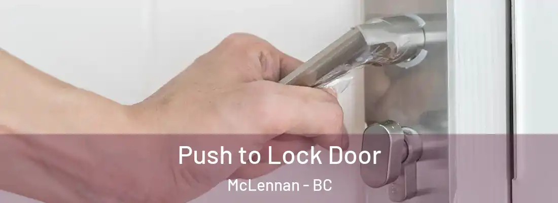  Push to Lock Door McLennan - BC