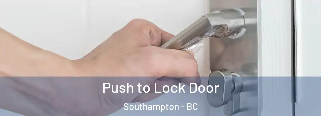  Push to Lock Door Southampton - BC