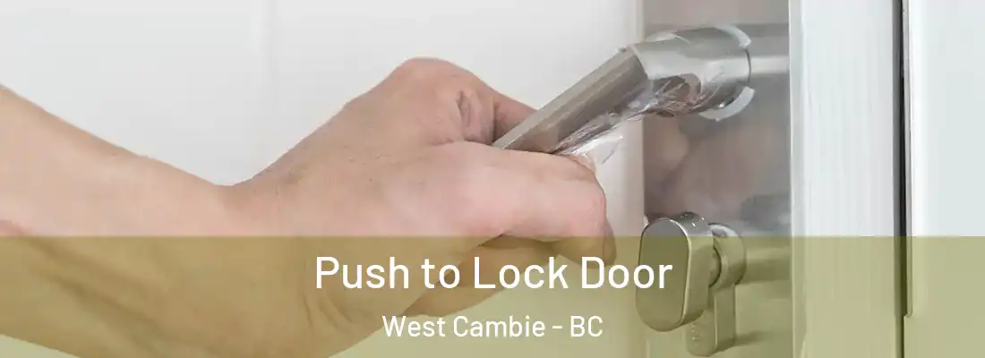  Push to Lock Door West Cambie - BC