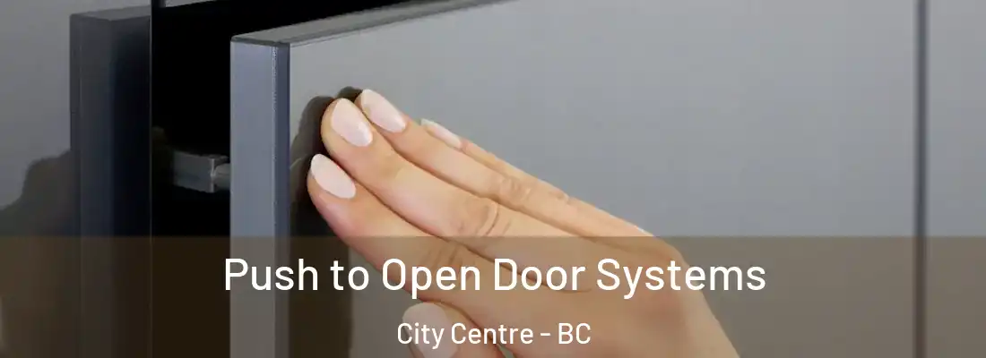  Push to Open Door Systems City Centre - BC