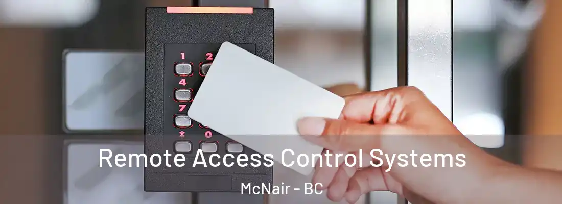  Remote Access Control Systems McNair - BC