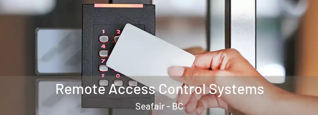  Remote Access Control Systems Seafair - BC