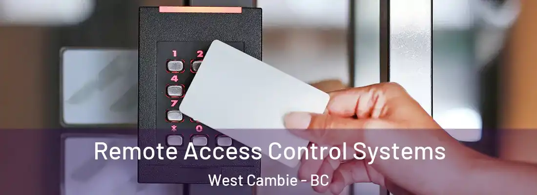  Remote Access Control Systems West Cambie - BC