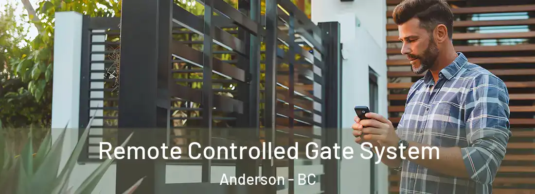  Remote Controlled Gate System Anderson - BC