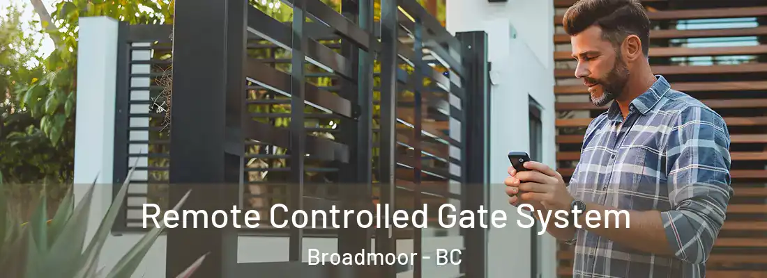  Remote Controlled Gate System Broadmoor - BC