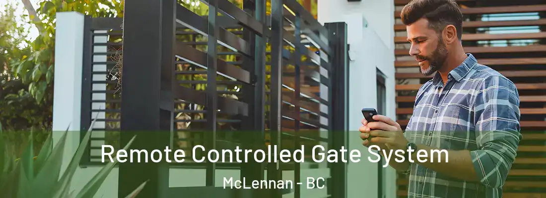  Remote Controlled Gate System McLennan - BC