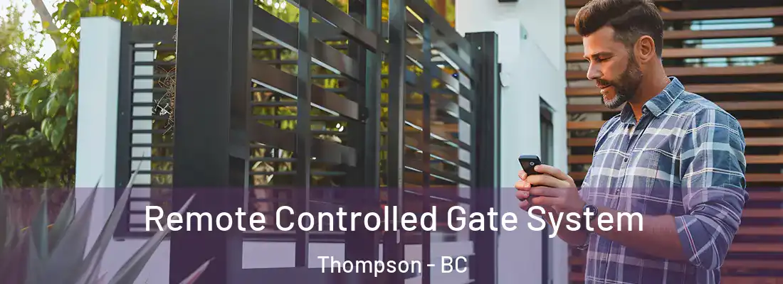  Remote Controlled Gate System Thompson - BC
