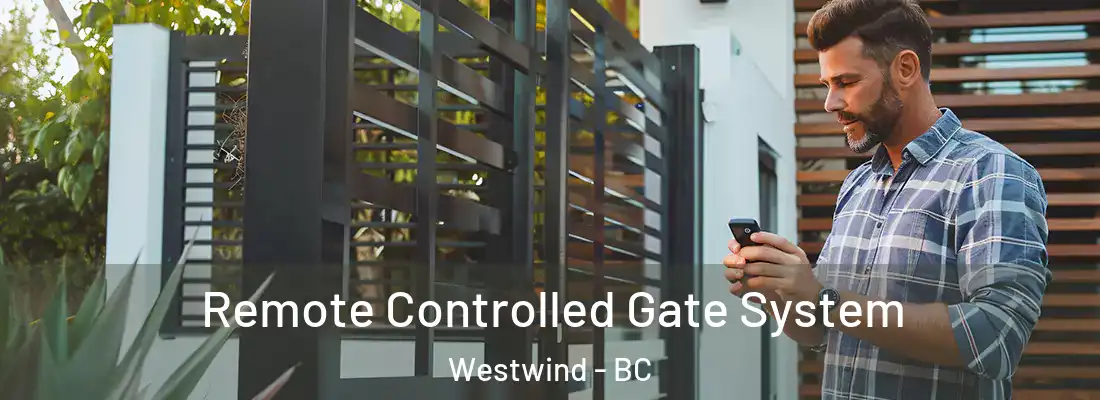  Remote Controlled Gate System Westwind - BC