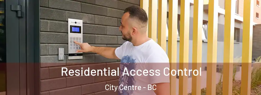  Residential Access Control City Centre - BC