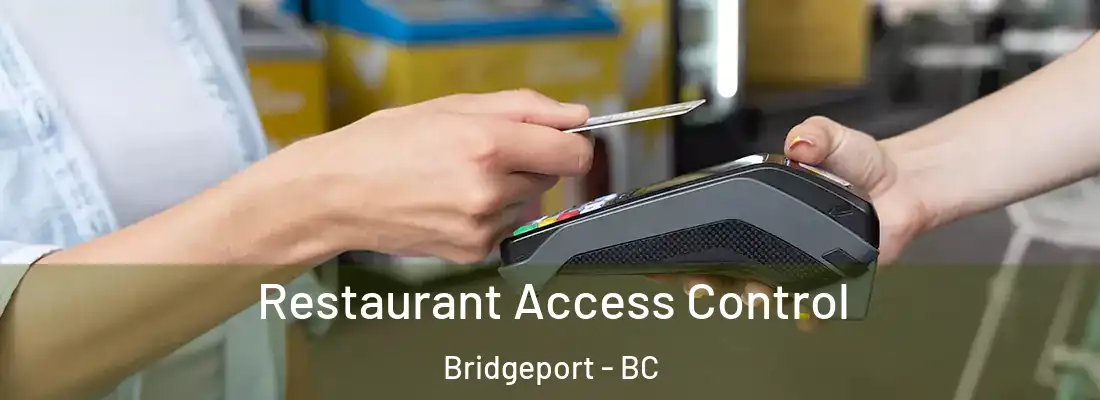  Restaurant Access Control Bridgeport - BC