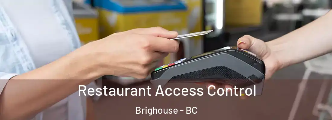  Restaurant Access Control Brighouse - BC