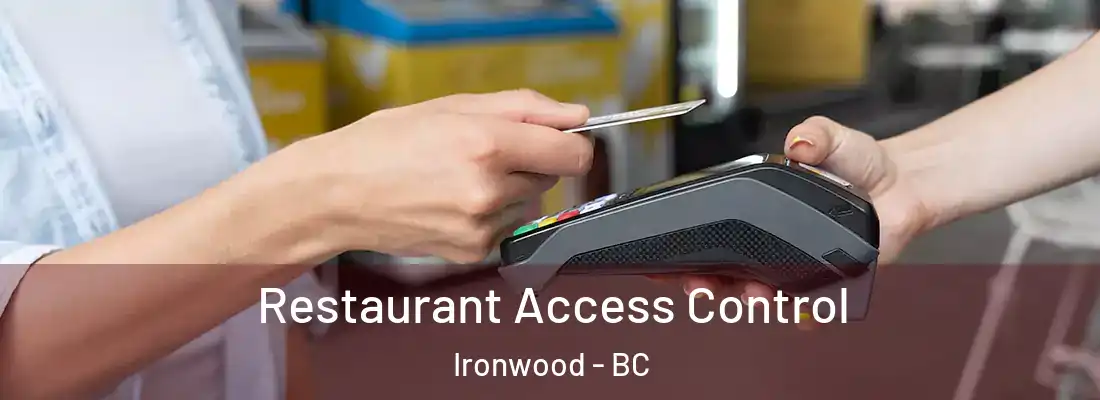  Restaurant Access Control Ironwood - BC