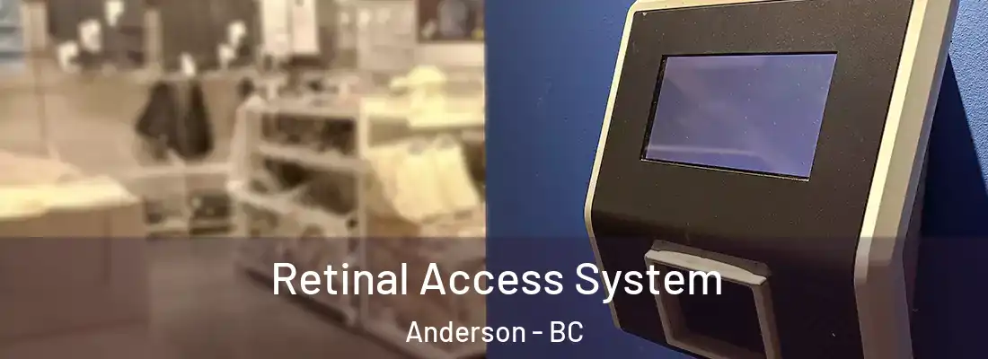  Retinal Access System Anderson - BC