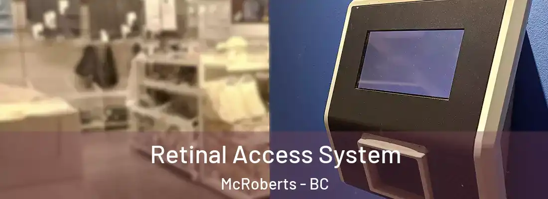  Retinal Access System McRoberts - BC