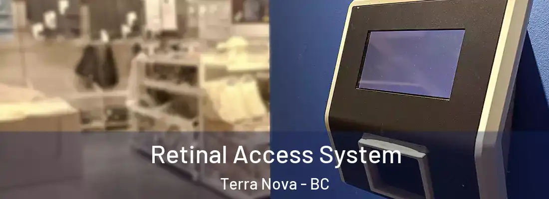  Retinal Access System Terra Nova - BC