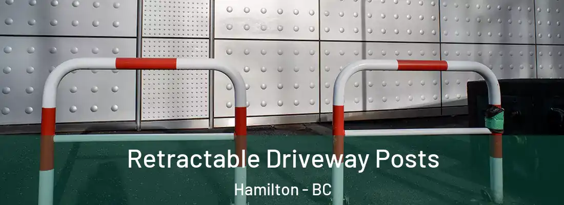  Retractable Driveway Posts Hamilton - BC