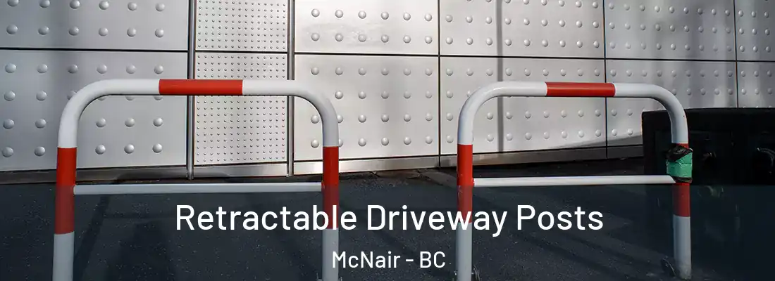  Retractable Driveway Posts McNair - BC