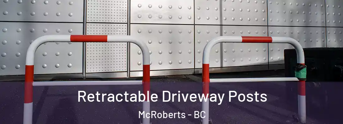  Retractable Driveway Posts McRoberts - BC