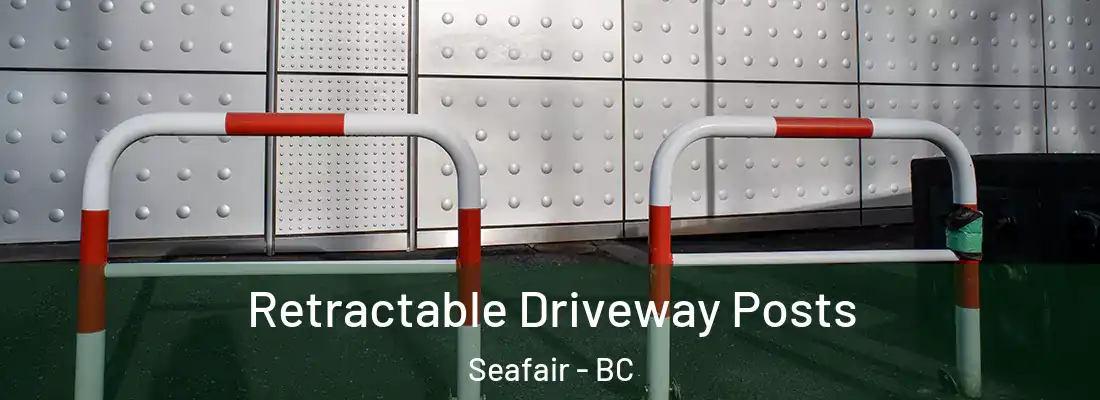  Retractable Driveway Posts Seafair - BC