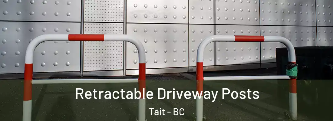  Retractable Driveway Posts Tait - BC