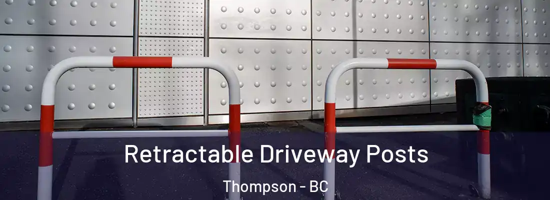  Retractable Driveway Posts Thompson - BC