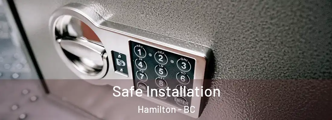  Safe Installation Hamilton - BC