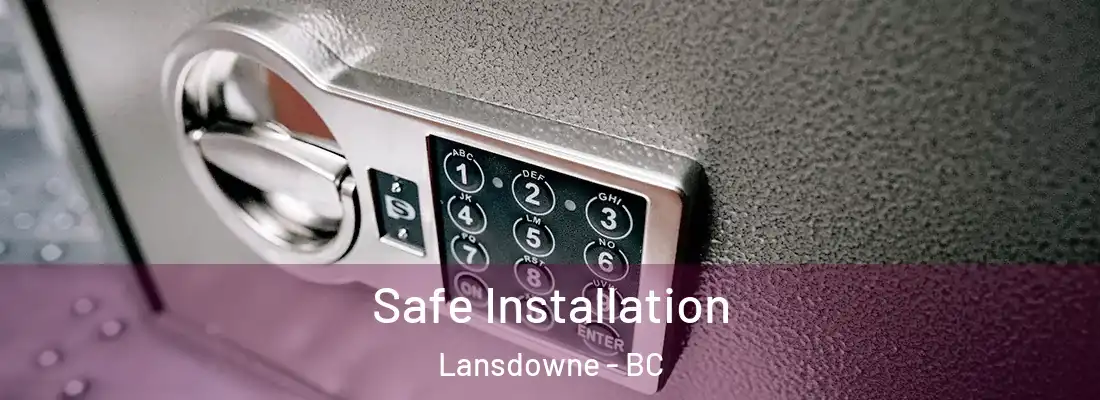  Safe Installation Lansdowne - BC