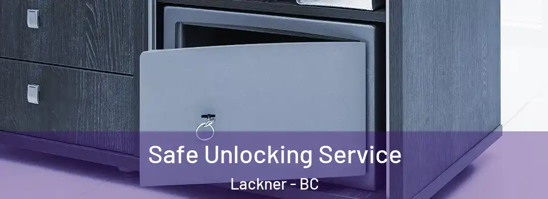 Safe Unlocking Service Lackner - BC