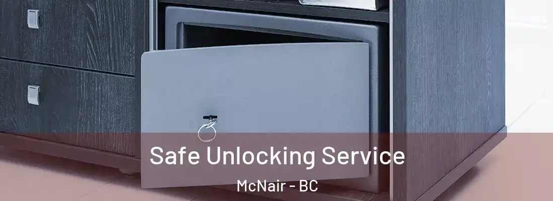 Safe Unlocking Service McNair - BC
