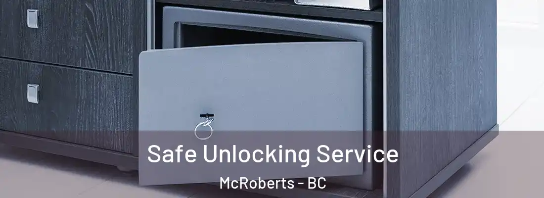  Safe Unlocking Service McRoberts - BC