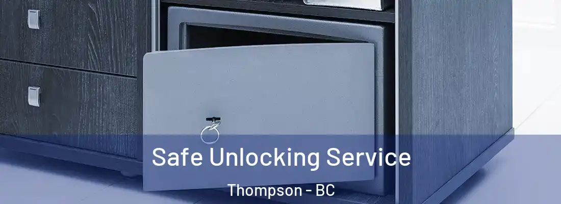  Safe Unlocking Service Thompson - BC