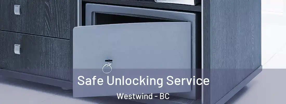  Safe Unlocking Service Westwind - BC