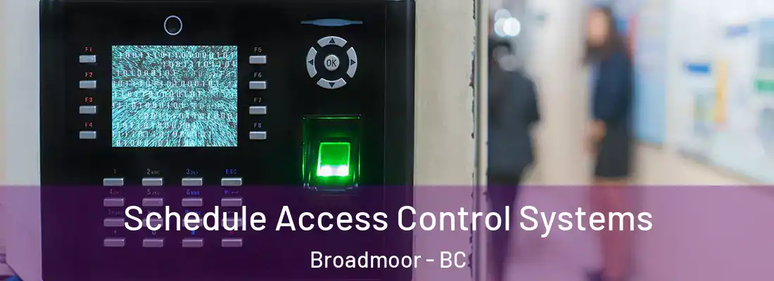  Schedule Access Control Systems Broadmoor - BC