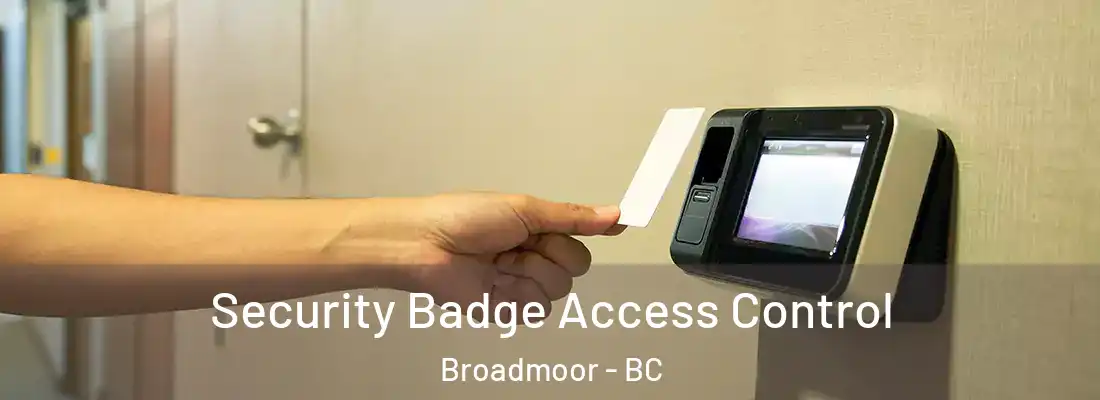  Security Badge Access Control Broadmoor - BC
