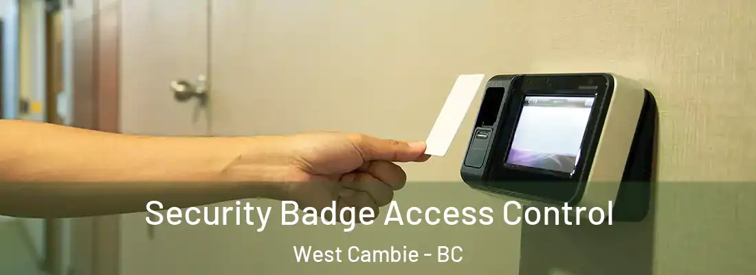  Security Badge Access Control West Cambie - BC