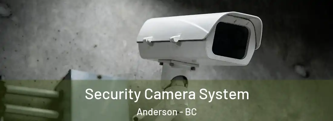 Security Camera System Anderson - BC