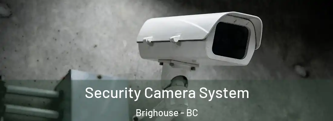  Security Camera System Brighouse - BC