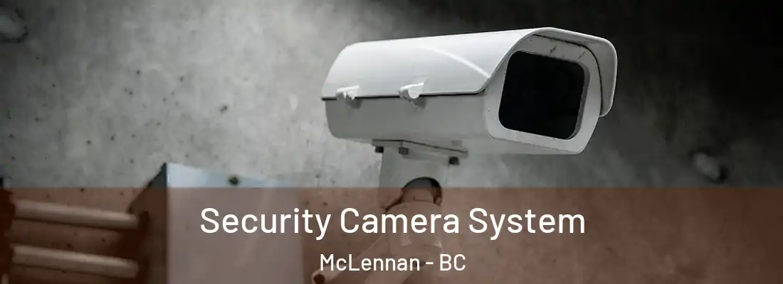  Security Camera System McLennan - BC