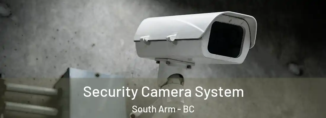  Security Camera System South Arm - BC