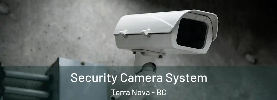  Security Camera System Terra Nova - BC