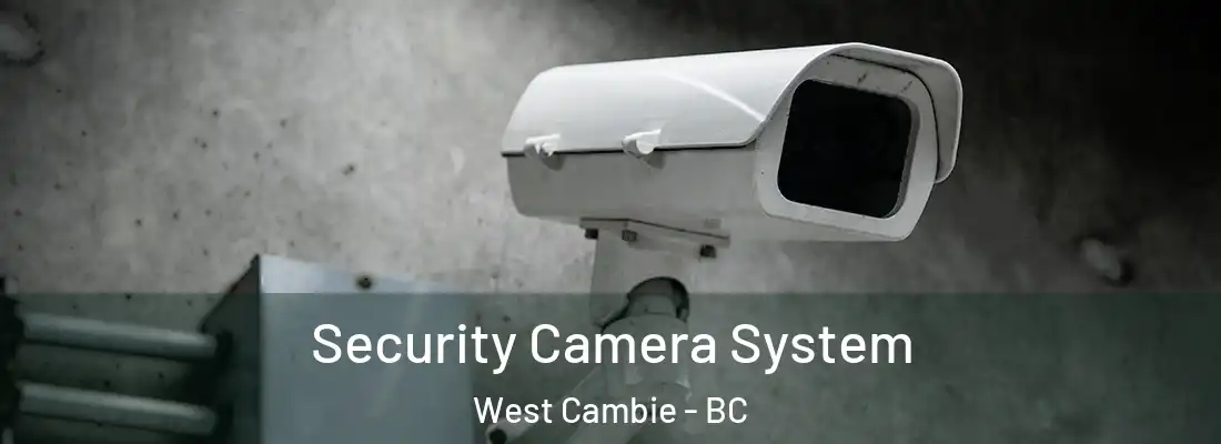  Security Camera System West Cambie - BC