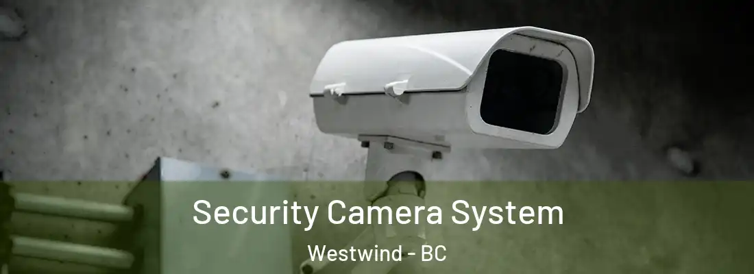  Security Camera System Westwind - BC